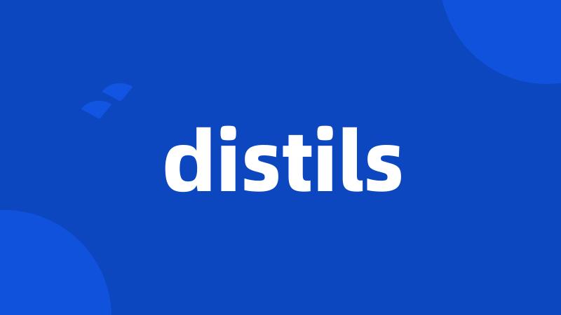 distils