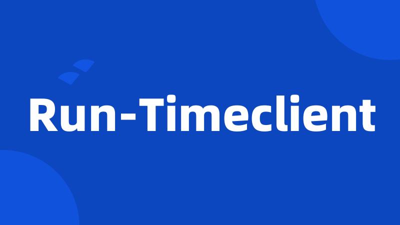 Run-Timeclient