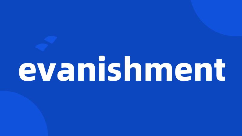 evanishment