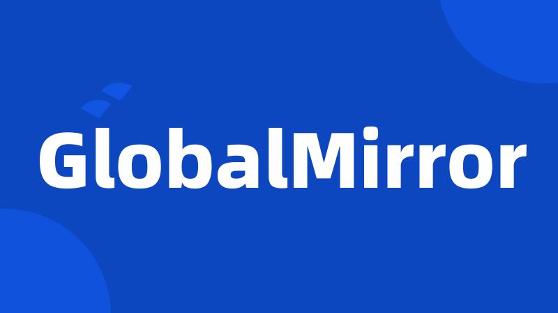 GlobalMirror