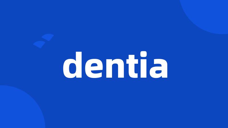 dentia