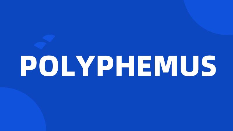 POLYPHEMUS