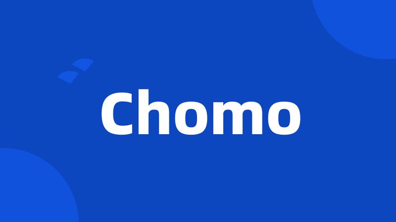 Chomo