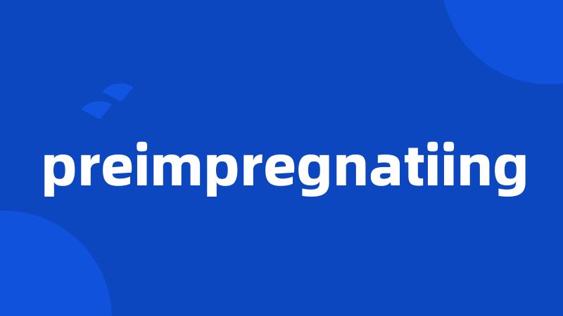 preimpregnatiing