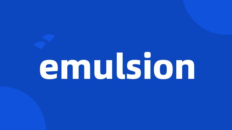 emulsion