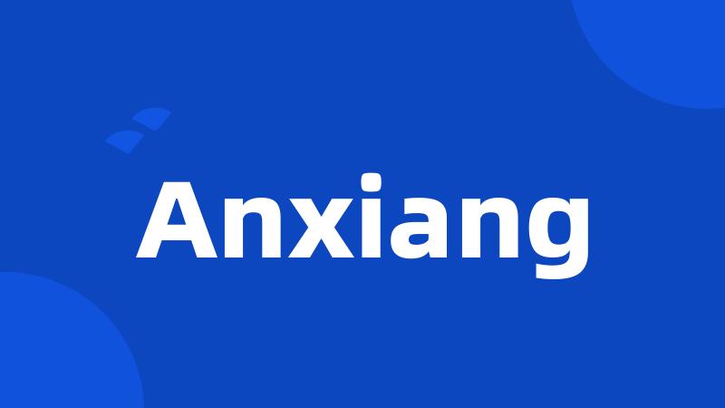 Anxiang