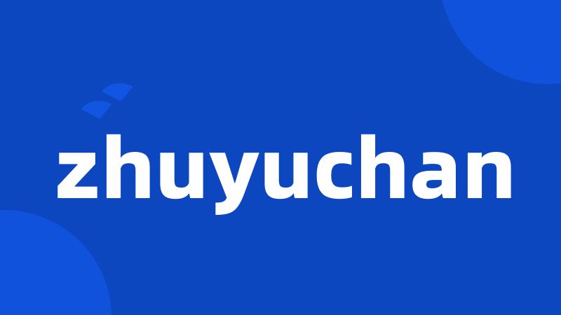 zhuyuchan