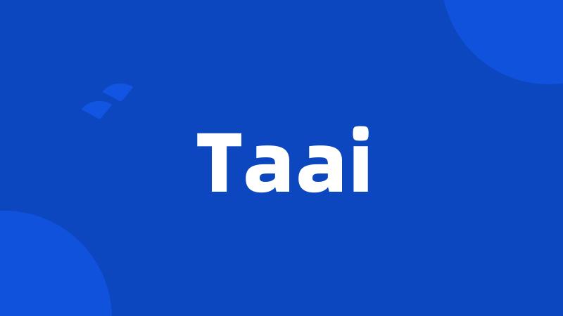 Taai