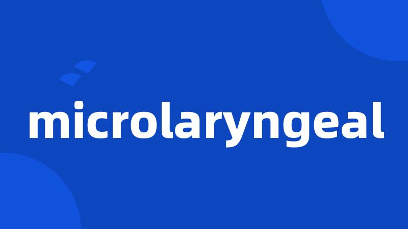 microlaryngeal