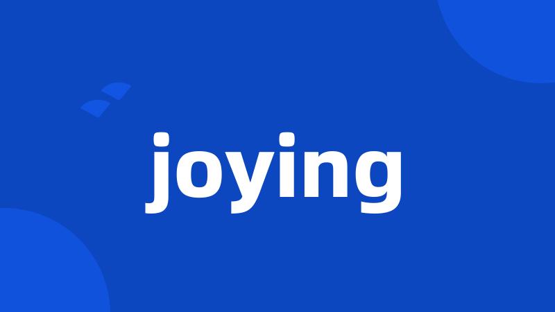 joying