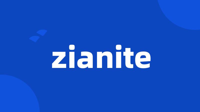 zianite