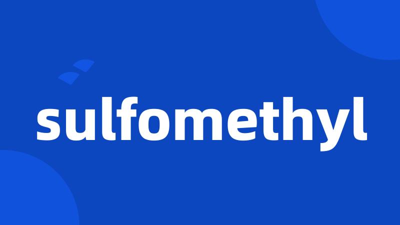 sulfomethyl