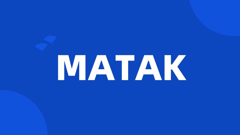 MATAK