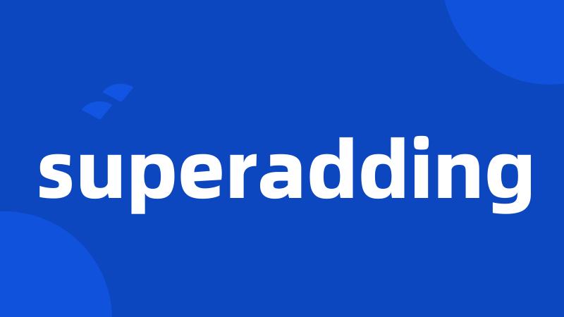 superadding