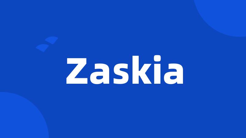 Zaskia