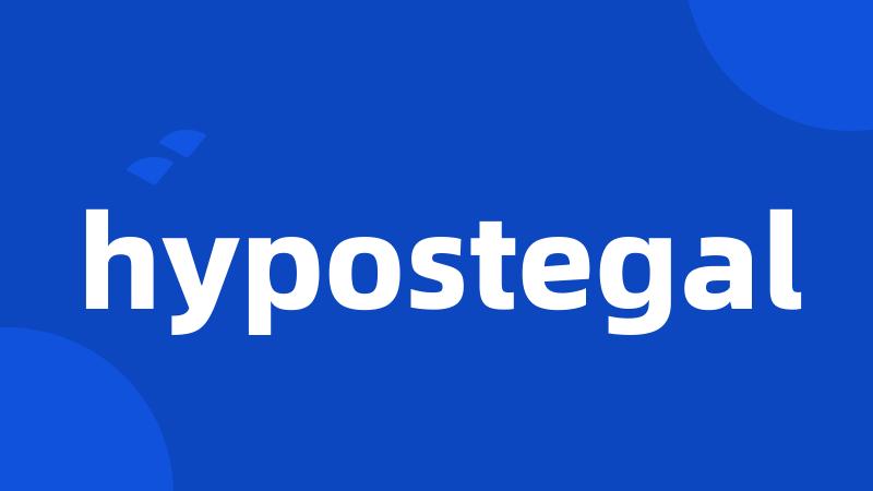 hypostegal