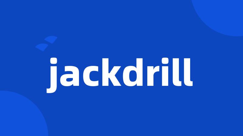 jackdrill