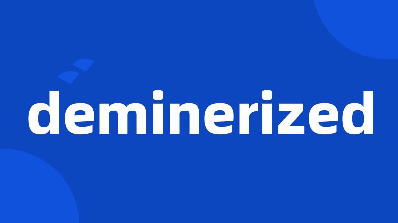 deminerized