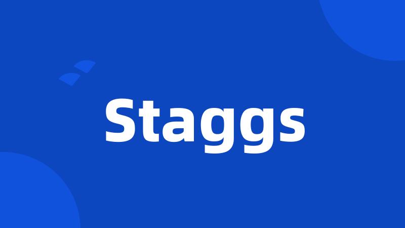 Staggs