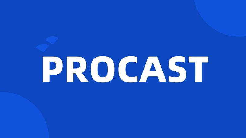 PROCAST