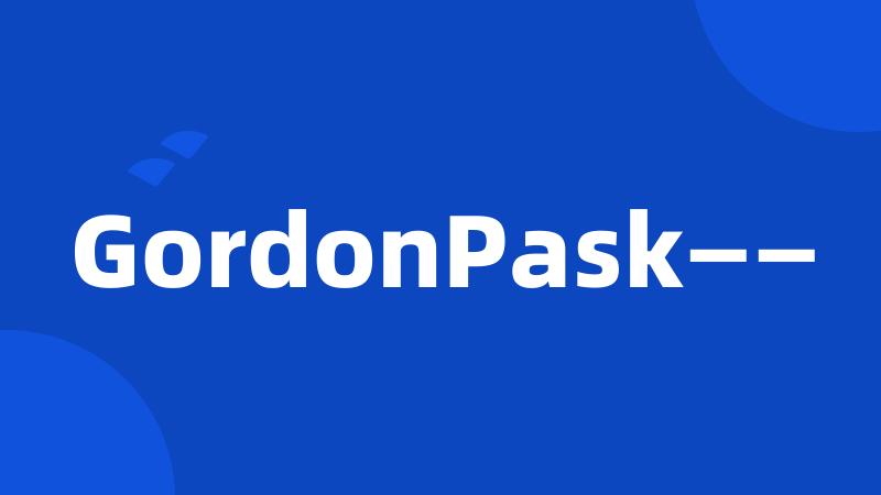 GordonPask——