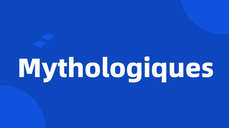 Mythologiques