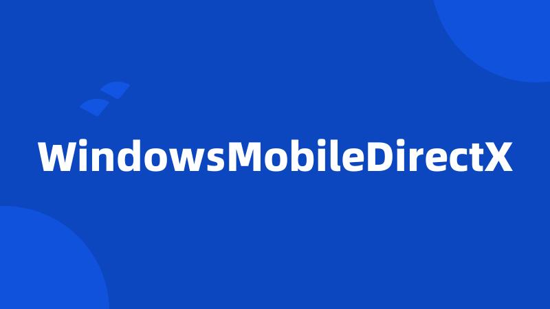 WindowsMobileDirectX