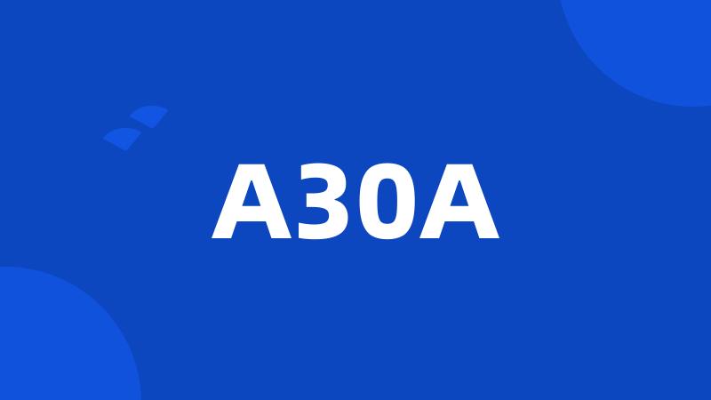 A30A