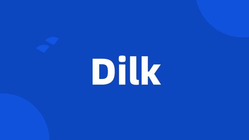 Dilk