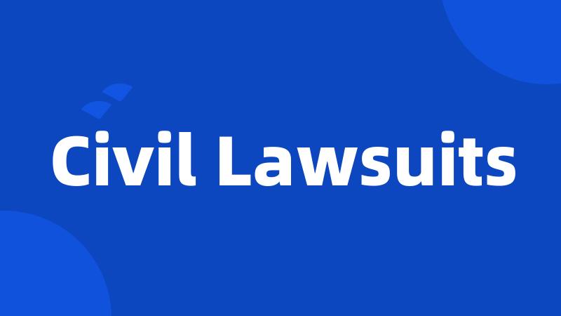 Civil Lawsuits