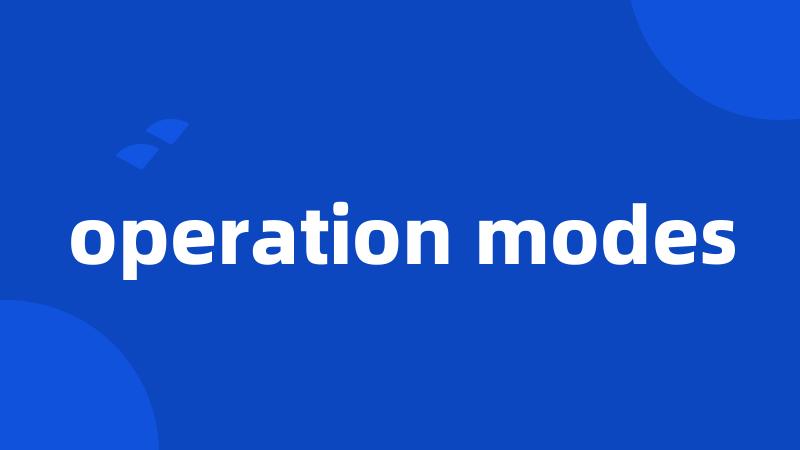 operation modes