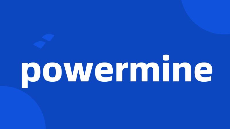 powermine