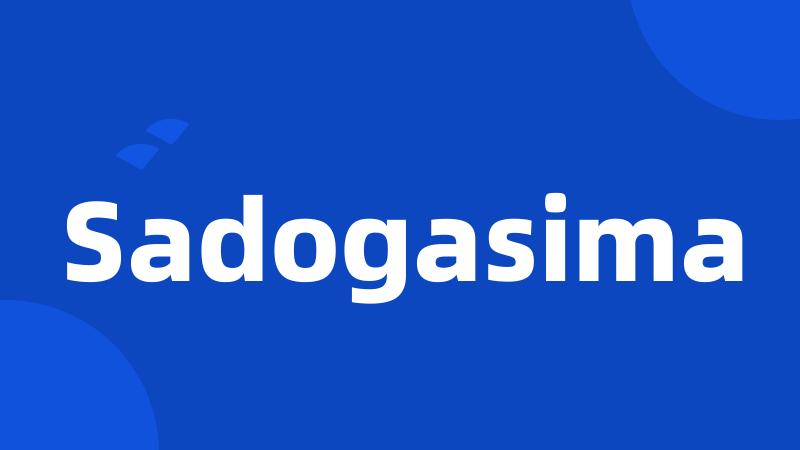 Sadogasima