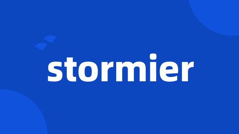 stormier