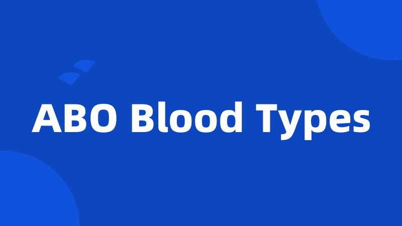 ABO Blood Types