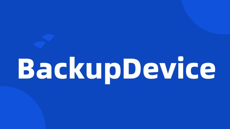 BackupDevice