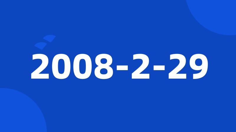 2008-2-29