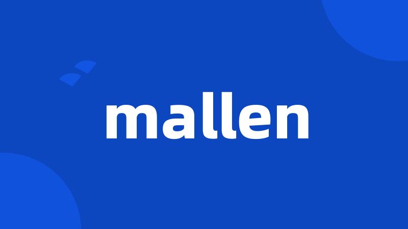 mallen