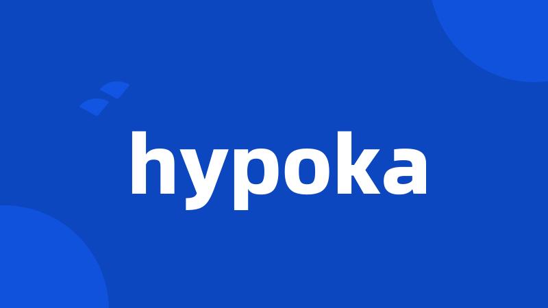 hypoka