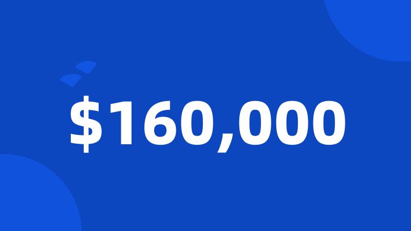 $160,000