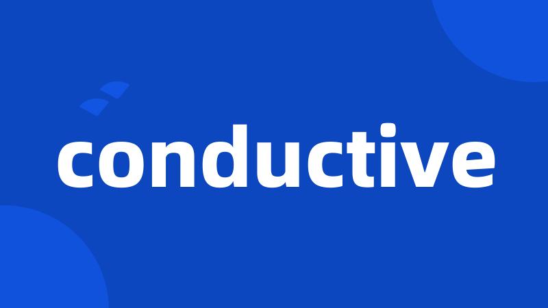 conductive