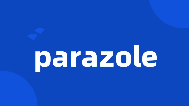 parazole