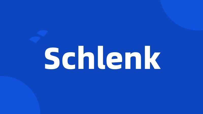 Schlenk