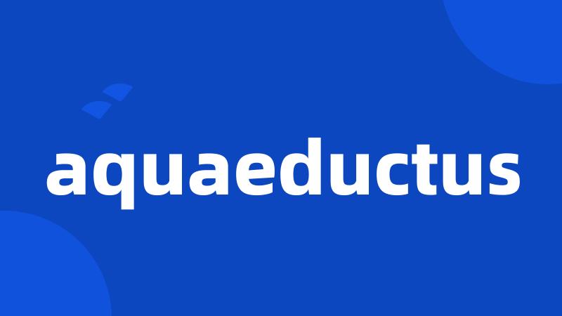 aquaeductus