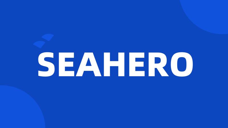 SEAHERO