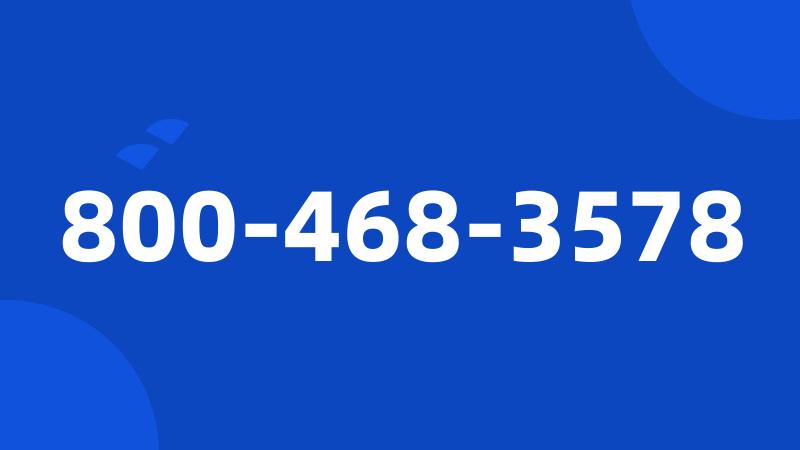 800-468-3578