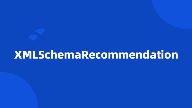 XMLSchemaRecommendation