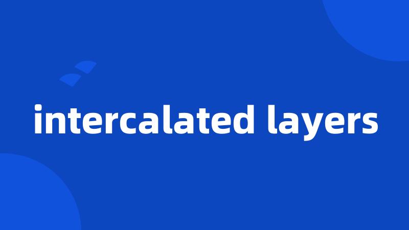 intercalated layers