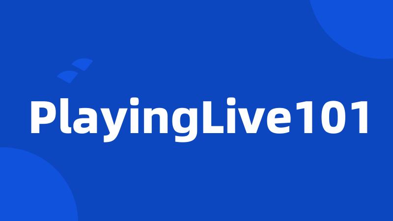 PlayingLive101