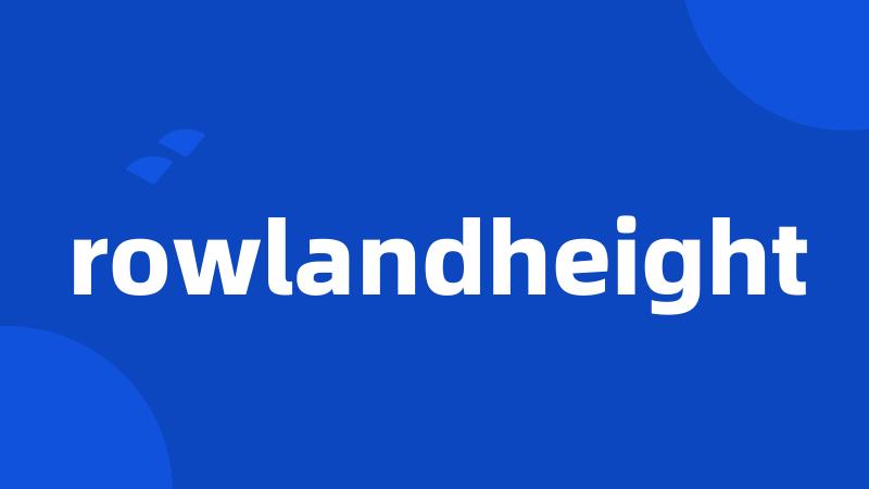 rowlandheight